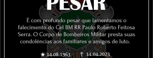 nota de pesar do Coronel CEL BM RR Paulo Roberto Feitosa Serra