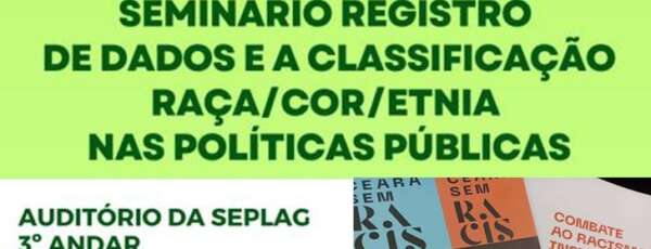 CBMCE participa de Seminário promovido pela Secretaria de Igualdade Racial, Escola de Gestão Pública e SEPLAG
