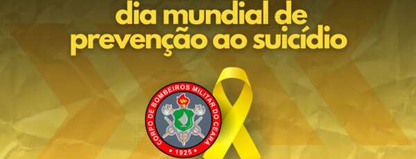CBMCE - Dia Mundial de Prevenção ao Suicídio