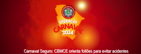 Carnaval Seguro: CBMCE orienta foliões para evitar acidentes