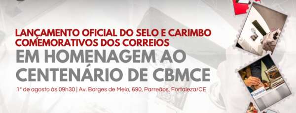 Selo e carimbo dos Correios celebram centenário do Corpo de Bombeiros do Ceará